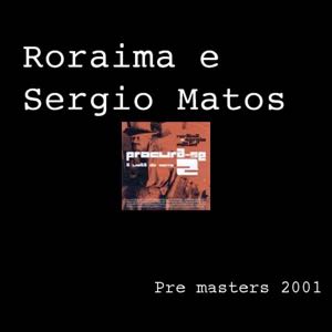 Roraima e Sergio Matos - Pre masters